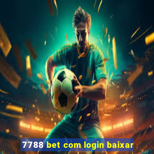 7788 bet com login baixar